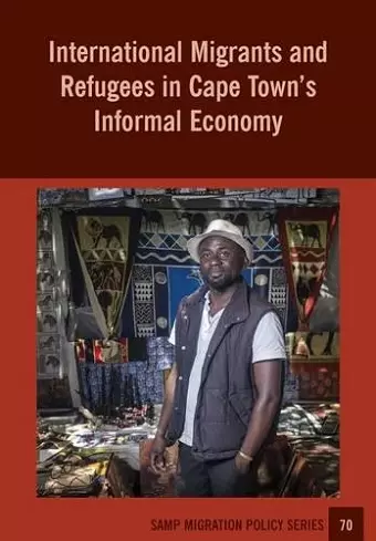 International Migrants and Refugees in Cape Townís Informal Economy cover