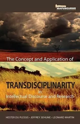 The Concept and Application of Transdisciplinarity in Intellectual Discourse and Research cover