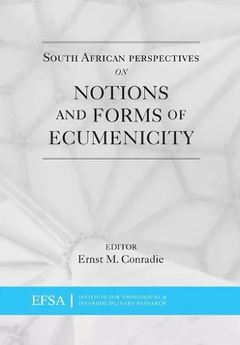 South African perspectives on notions and forms of ecumenicity cover