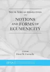 South African perspectives on notions and forms of ecumenicity cover