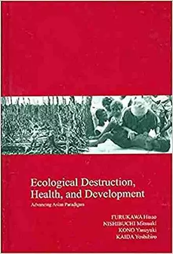 Ecological Destruction, Health and Development cover