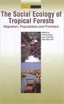 The Social Ecology of Tropical Forests cover