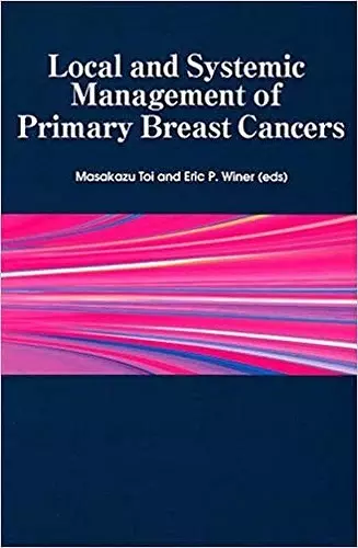 Local and Systemic Management of Primary Breast Cancers cover