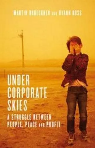 Under Corporate Skies: A sruggle between people, place and profit cover