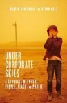 Under Corporate Skies: A sruggle between people, place and profit cover