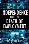 Independence and the Death of Employment cover