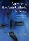 Answering the Anti-Catholic Challenge cover