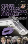 Crimes of Passion That Shocked Australia cover