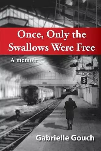 Once, Only the Swallows Were Free cover