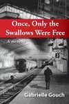 Once, Only the Swallows Were Free cover