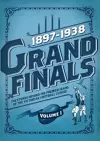 Grand Finals Volume 1: 1897-1938 cover
