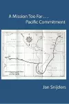 A Mission Too Far...Pacific Commitment cover