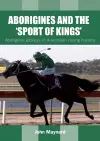 Aborigines and the 'Sport of Kings' cover