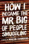 How I Became the Mr Big of People Smuggling cover