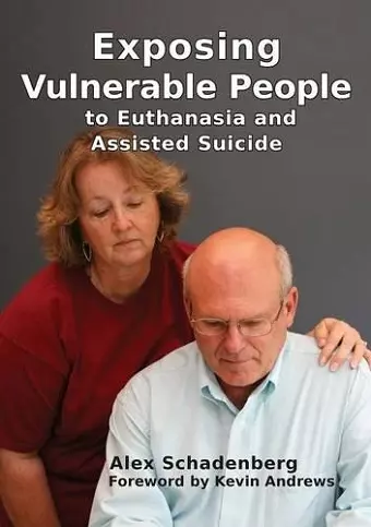 Exposing Vulnerable People to Euthanasia and Assisted Suicide cover