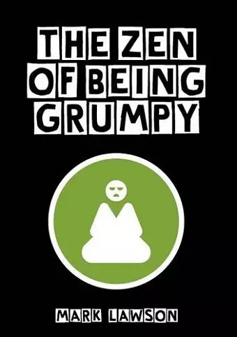 The Zen of Being Grumpy cover