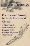 Poetics and Prosody in Early Mediaeval China cover