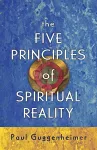 The Five Principles of Spiritual Reality cover
