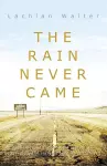 The Rain Never Came cover