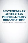 Contemporary Australian Political Party Organisations cover