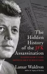 The Hidden History of the JFK Assassination cover