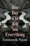 One Day I'll Tell You Everything cover