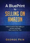 A BluePrint to Selling on Amazon cover