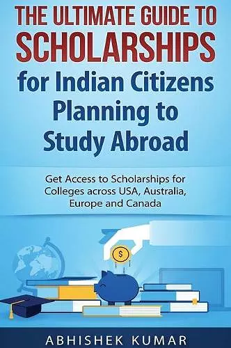 The Ultimate Guide to Scholarships for Indian Citizens Planning to Study Abroad cover