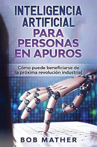 Inteligencia Artificial Para Personas en Apuros cover