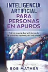 Inteligencia Artificial Para Personas en Apuros cover