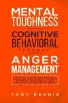 Mental Toughness, Cognitive Behavioral Therapy, Anger Management cover