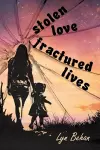 Stolen Love; Fractured Lives cover