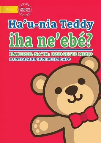 Where's My Teddy (Tetun edition) - Ha'u-nia Teddy iha ne'ebé? cover