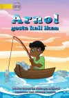 Arnold Loved To Fish (Tetun edition) - Arnol gosta kail ikan cover