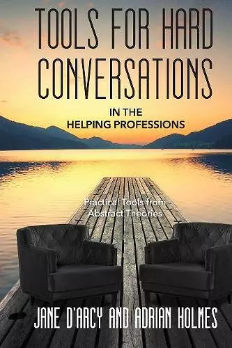 Tools for Hard Conversations in the Helping Professions cover