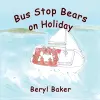 Bus Stop Bears on Holiday cover