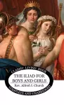The Iliad for Boys and Girls cover