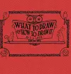 What to draw and how to draw it cover