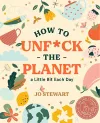How to Unf*ck the Planet a Little Bit Each Day cover