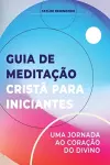 Guia de meditação cristã para iniciantes cover