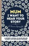 Mum, I Want To Hear Your Story cover