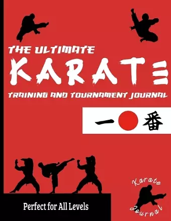 The Ultimate Karate Training and Tournament Journal cover