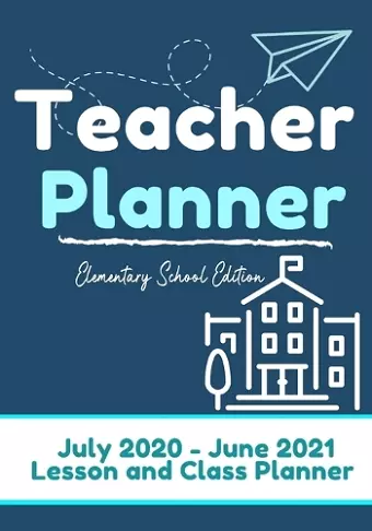 Teacher Planner - Elementary & Primary School Teachers cover