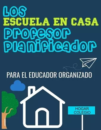 Los ESCUELA EN CASA Profesor Planificador cover
