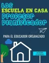 Los ESCUELA EN CASA Profesor Planificador cover
