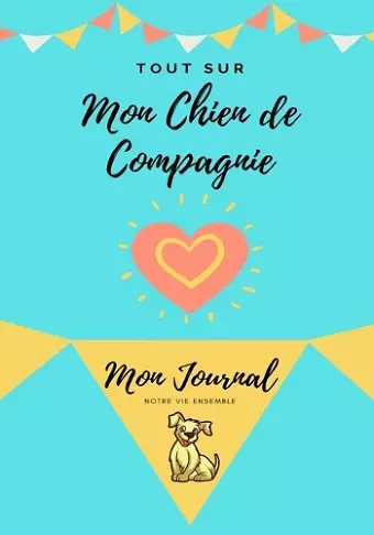 Mon journal pour animaux de compagnie - Mon Chien cover