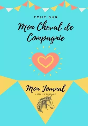 Mon Journal Pour Animaux De Compagnie - Mon Cheval cover