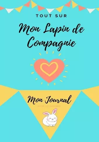 Mon Journal Pour Animaux De Compagnie - Mon Lapin cover