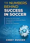 The Numbers Behind Success in Soccer cover