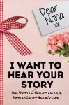 Dear Nana. I Want To Hear Your Story cover